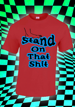 Load image into Gallery viewer, Stand On It