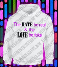 Load image into Gallery viewer, *NEW* The Hate Is Real