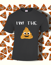 Load image into Gallery viewer, I'M The Sh*t