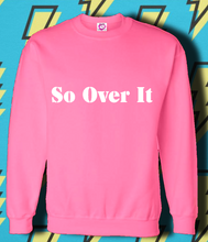Load image into Gallery viewer, So Over It
