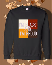 Load image into Gallery viewer, Im Black And Im Proud