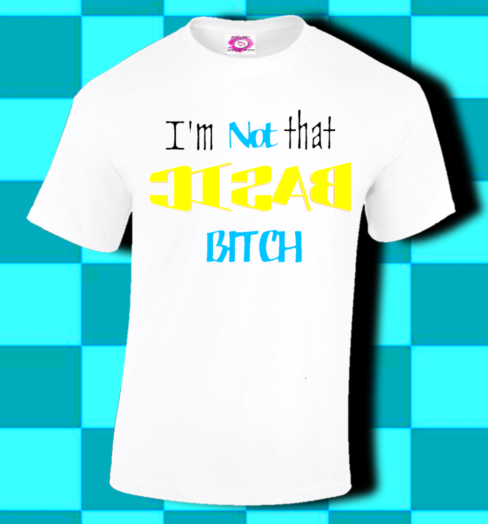 Never Basic Bitch