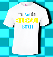 Load image into Gallery viewer, Never Basic Bitch
