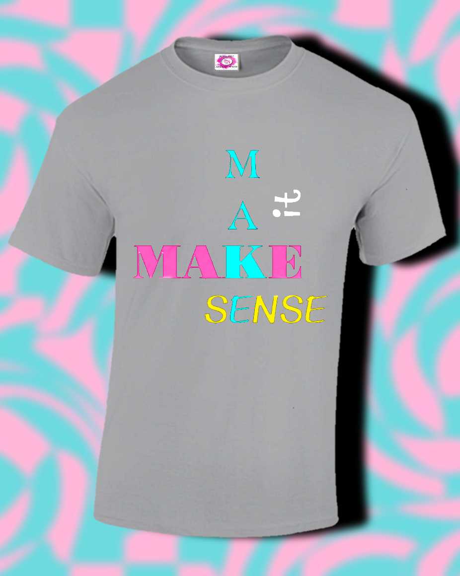 Make It Make Sense..