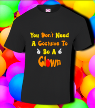 Load image into Gallery viewer, Your A Clown
