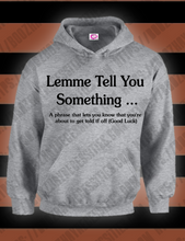 Load image into Gallery viewer, *NEW Let Me Tell You Something
