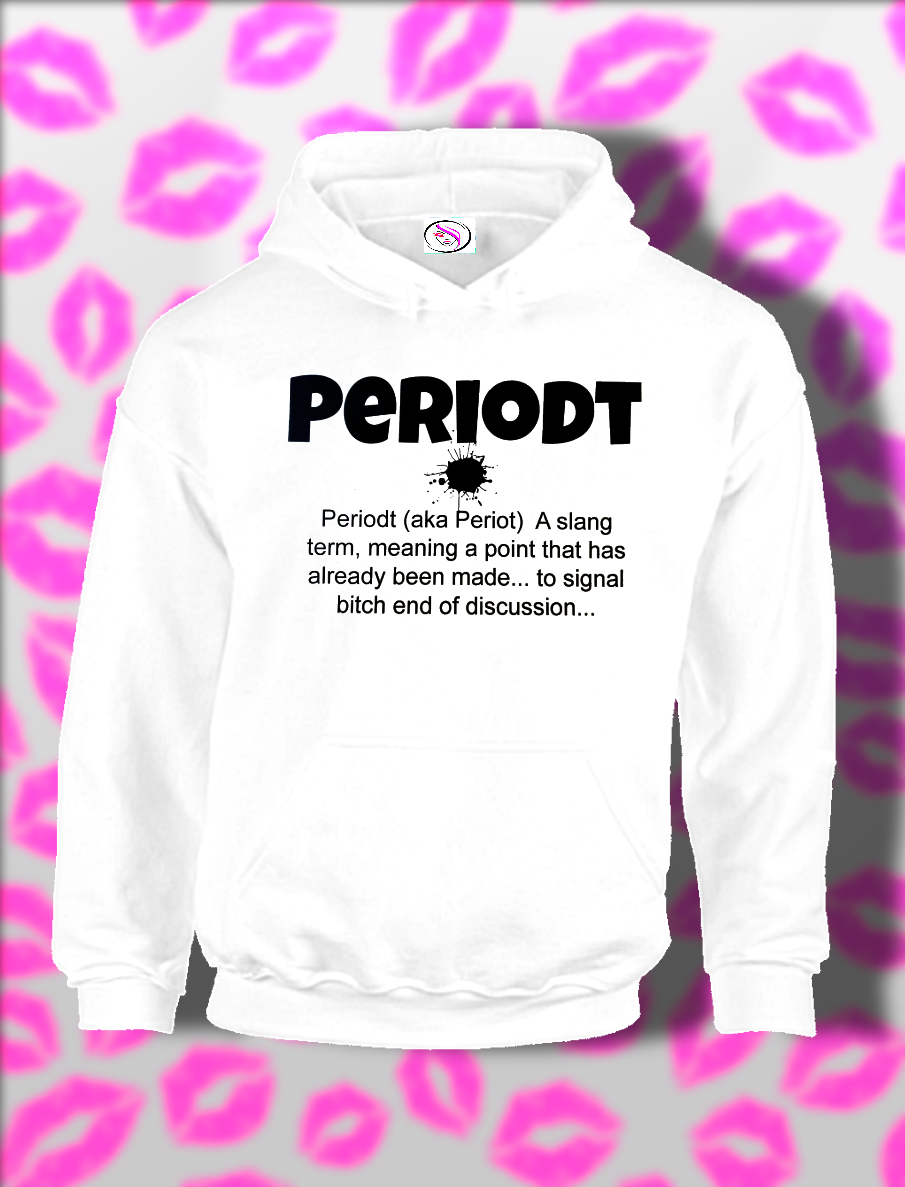 I Said Periodt.
