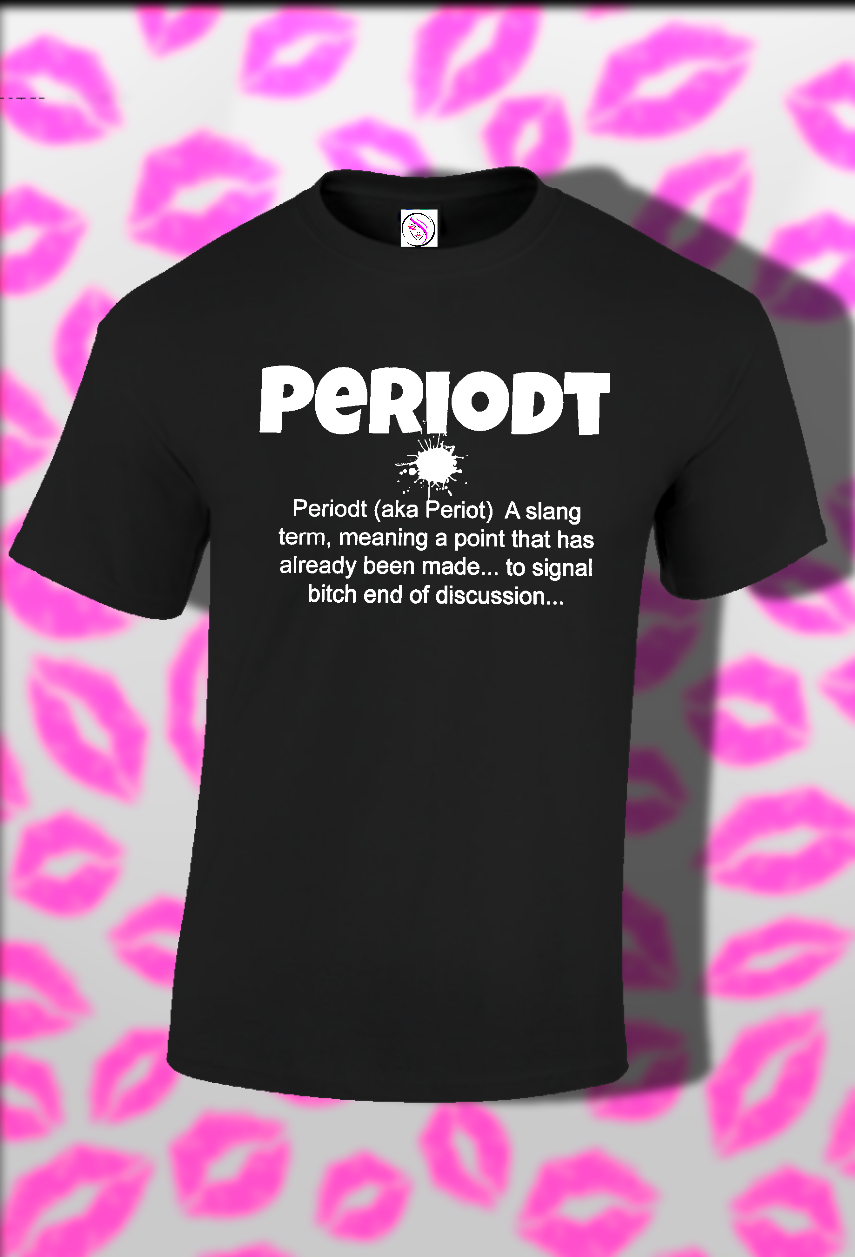 I Said Periodt.