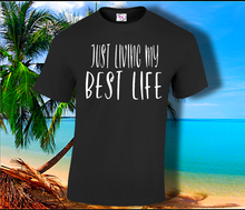 Load image into Gallery viewer, Just Living My Best Life
