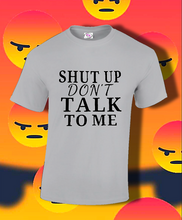 Load image into Gallery viewer, Shut Up
