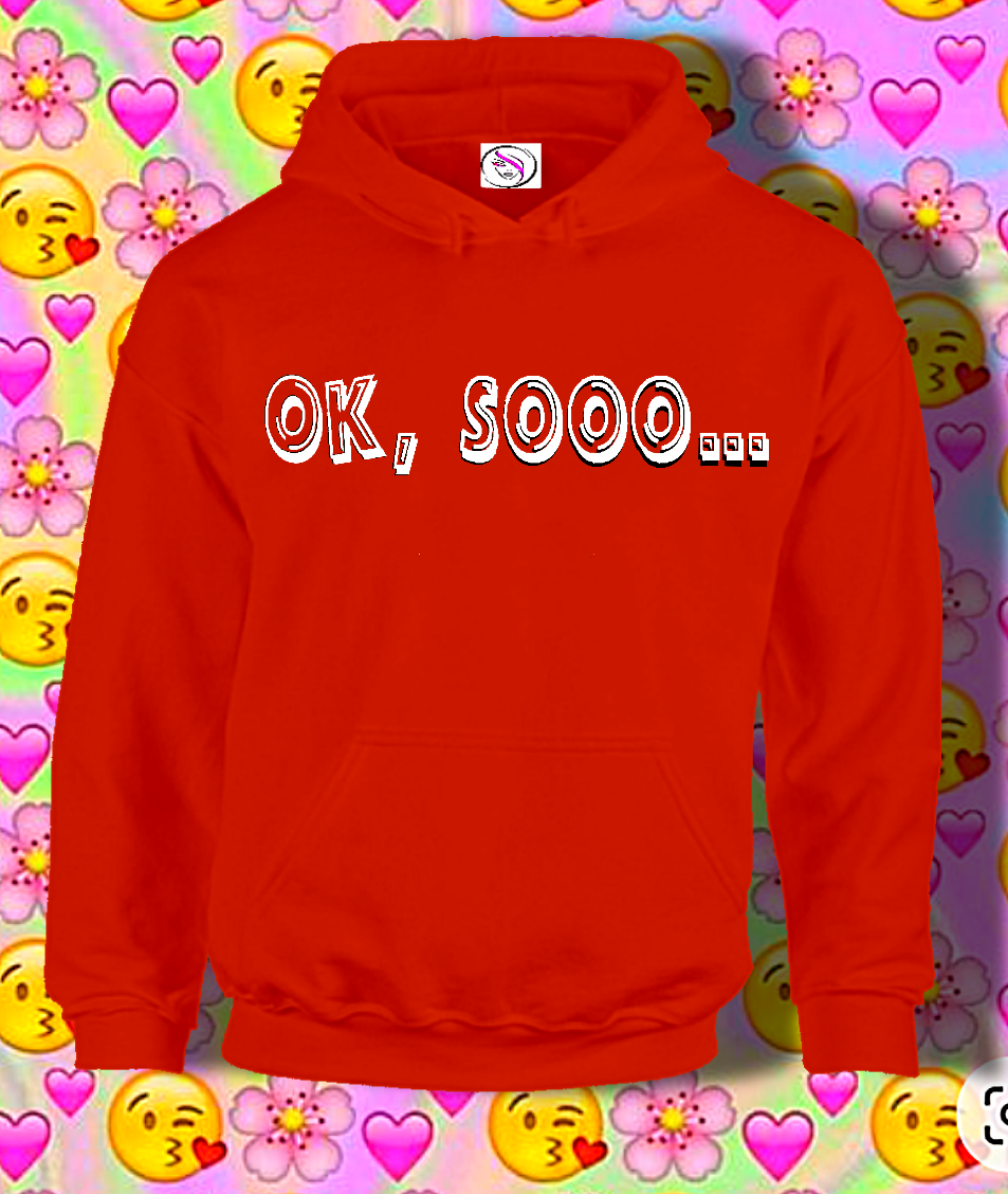 Ok, Sooo...