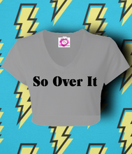 Load image into Gallery viewer, So Over IT (Croppin)
