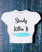 Load image into Gallery viewer, Steady Killing It (Croppin)
